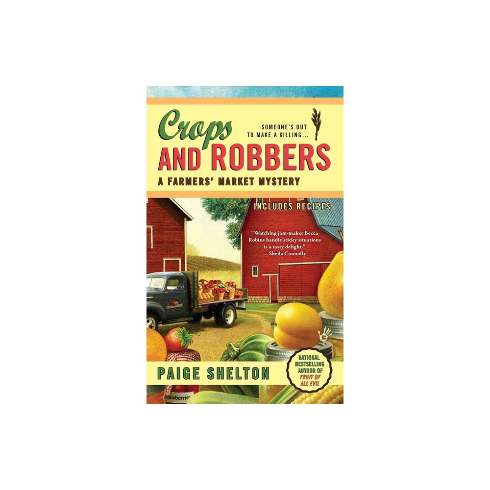 Crops and Robbers - (Farmers Market Mystery) by Paige Shelton (Paperback)