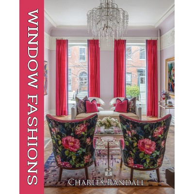 Window Fashions - by  Charles Randall (Paperback)