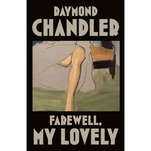 Farewell, My Lovely - (Philip Marlowe Novel) by  Raymond Chandler (Paperback) - 1 of 1