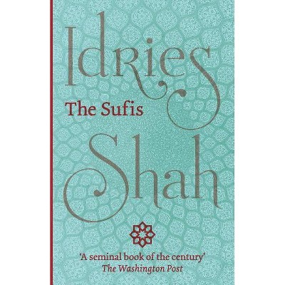 The Sufis - 7th Edition by  Idries Shah (Paperback)