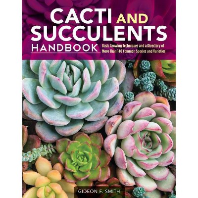 Cacti and Succulents Handbook - by  Gideon F Smith (Paperback)