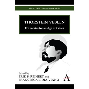 Thorstein Veblen - by  Erik S Reinert & Francesca L Viano (Paperback) - 1 of 1