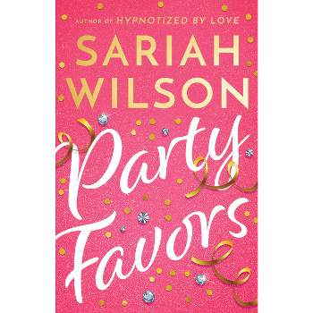 Party Favors - by  Sariah Wilson (Paperback)
