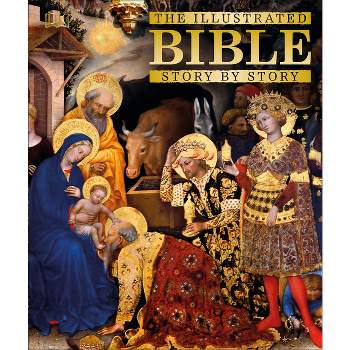 The Illustrated Bible Story by Story - (DK Bibles and Bible Guides) by  DK (Hardcover)