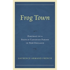 Frog Town - by  Laurence Armand French (Paperback) - 1 of 1
