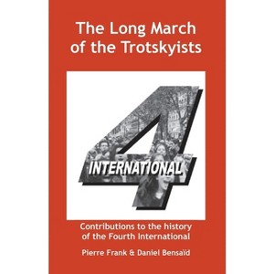 The Long March of the Trotskyists Contributions to the history of the Fourth International - by  Pierre Frank & Daniel Bensaïd & Ernest Mandel - 1 of 1