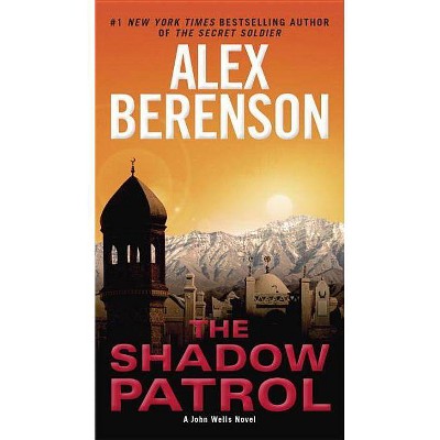  The Shadow Patrol - (John Wells Novel) by  Alex Berenson (Paperback) 