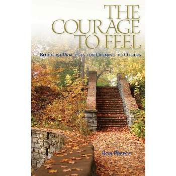 The Courage to Feel - by  Rob Preece (Paperback)