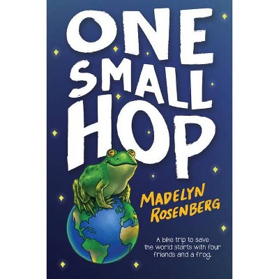 One Small Hop - by  Madelyn Rosenberg (Hardcover)