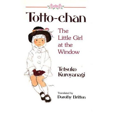 Totto-Chan - by  Tetsuko Kuroyanagi (Paperback)