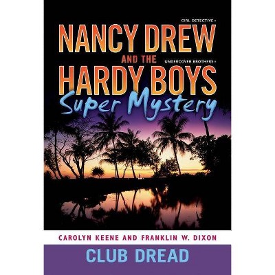 Club Dread, 3 - (Nancy Drew/Hardy Boys) by  Carolyn Keene & Franklin W Dixon (Paperback)