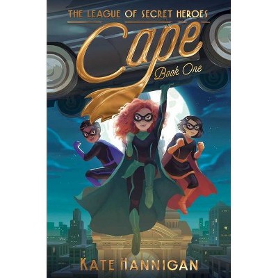 Cape, 1 - (League of Secret Heroes) by  Kate Hannigan (Paperback)