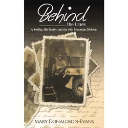 Behind the Lines - by  Mary Donaldson-Evans (Paperback)