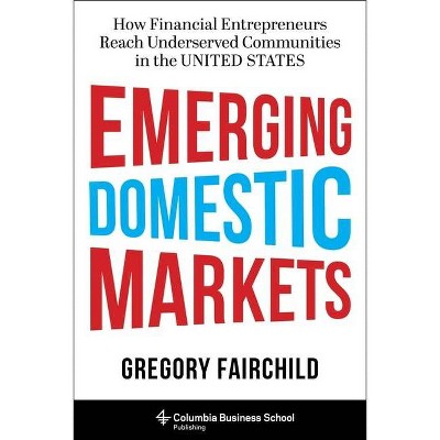 Emerging Domestic Markets - by  Gregory Fairchild (Hardcover)