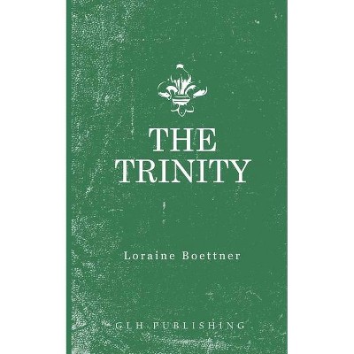 The Trinity - by  Loraine Boettner (Paperback)