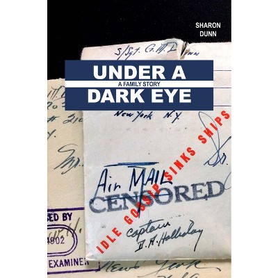 Under a Dark Eye - by  Sharon Dunn (Paperback)