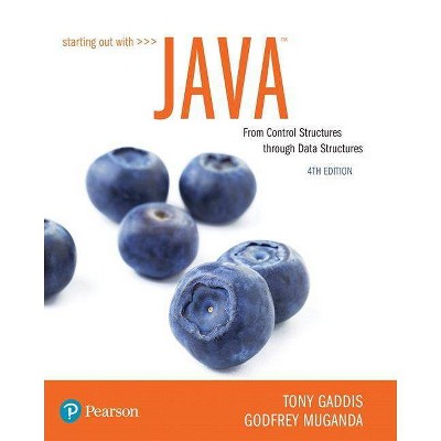 Starting Out with Java - (What's New in Computer Science) 4th Edition by  Tony Gaddis & Godfrey Muganda (Paperback)