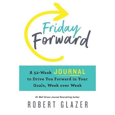 Friday Forward Journal - by  Robert Glazer (Paperback)