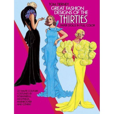 Great Fashion Designs of the Thirties Paper Dolls - (Dover Paper Dolls) by  Tom Tierney (Paperback)