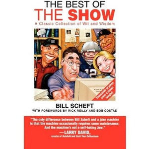 The Best of the Show - by  Bill Scheft (Paperback) - 1 of 1