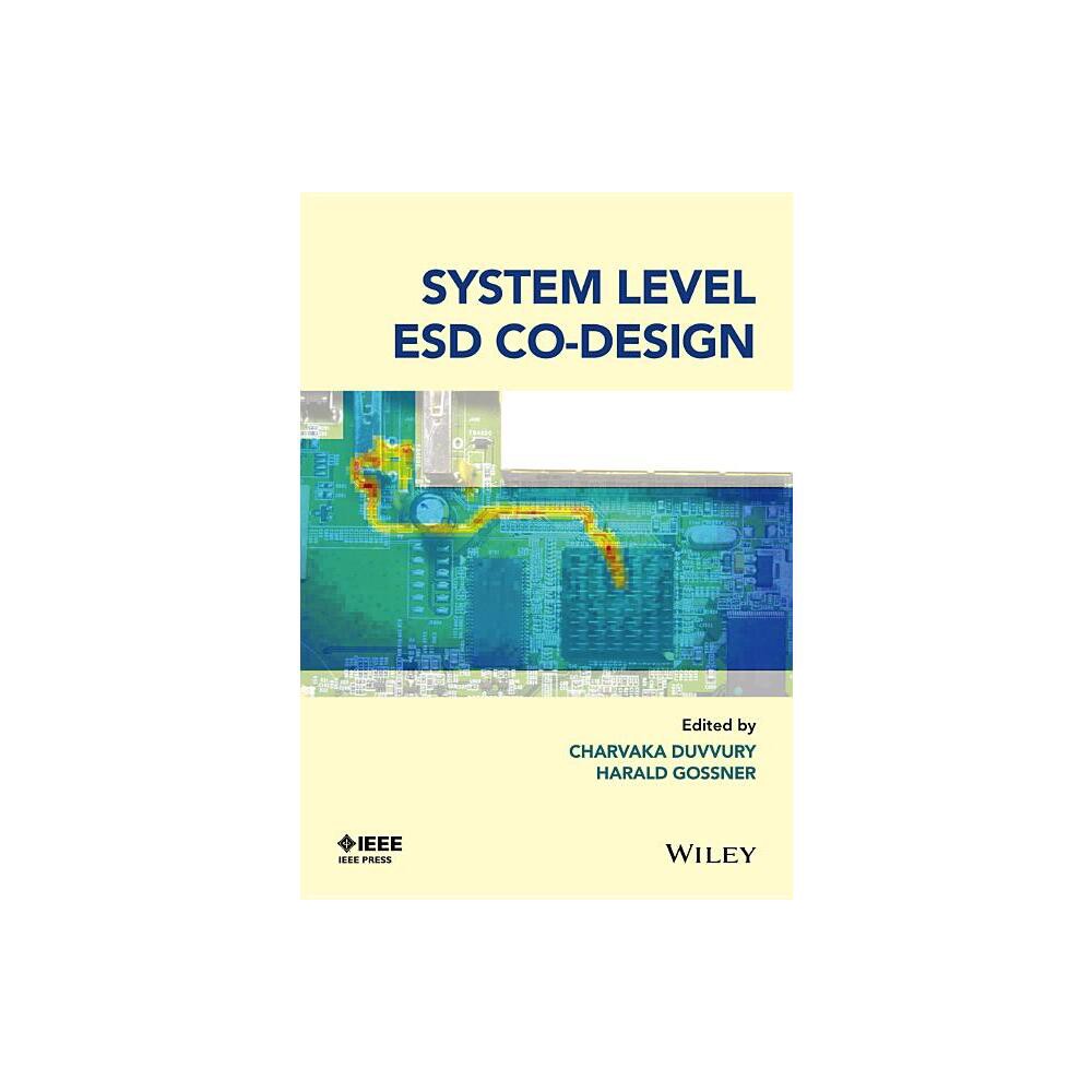 System Level Esd Co-Design - (IEEE Press) by Charvaka Duvvury & Harald Gossner (Hardcover)