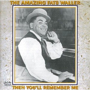 Fats Waller - The Amazing Fats Waller: Then You'll Remember Me (CD) - 1 of 1