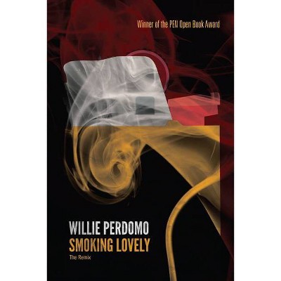 Smoking Lovely - (Break Beat Poets) by  Willie Perdomo (Paperback)