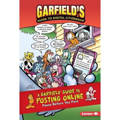 A Garfield (R) Guide to Posting Online - (Garfield's (R) Guide to Digital Citizenship) by  Scott Nickel & Pat Craven & Ciera Lovitt & Jim Davis