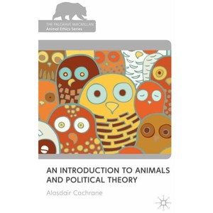 An Introduction to Animals and Political Theory - (Palgrave MacMillan Animal Ethics) by  Alasdair Cochrane (Hardcover) - 1 of 1