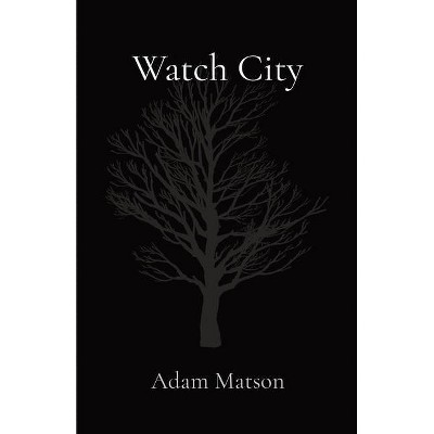 Watch City - by  Adam Matson (Paperback)