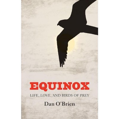 Equinox - by  Dan O'Brien (Paperback)