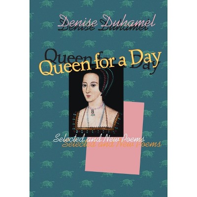 Queen for a Day - (Pitt Poetry) by  Denise Duhamel (Paperback)