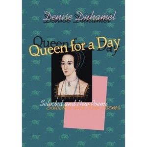 Queen for a Day - (Pitt Poetry) by  Denise Duhamel (Paperback) - 1 of 1