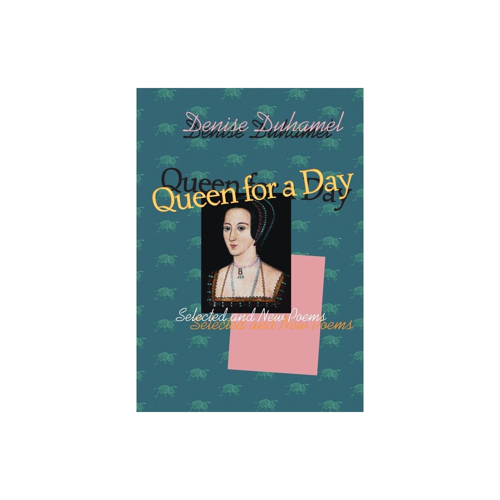 Queen for a Day - (Pitt Poetry) by Denise Duhamel (Paperback)