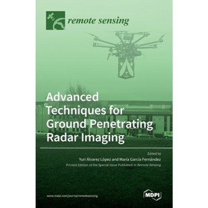 Advanced Techniques for Ground Penetrating Radar Imaging - (Hardcover) - 1 of 1