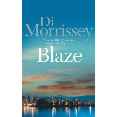 Blaze - by  Di Morrissey (Paperback)