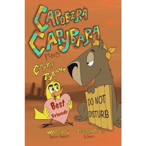 Capoeira Capybara Meets Cattle Tyrant - by  David Bradley Bailey (Paperback) - 1 of 1