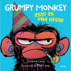 Grumpy Monkey: ¡Esto Es Una Fiesta! / Grumpy Monkey Party Time! - by  Suzanne Lang (Hardcover) - 1 of 1