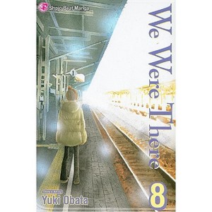 We Were There, Vol. 8 - by  Yuuki Obata (Paperback) - 1 of 1