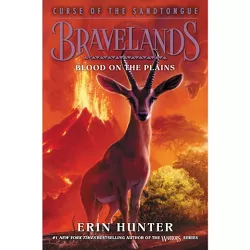 Bravelands: Curse of the Sandtongue #3: Blood on the Plains - by  Erin Hunter (Hardcover)