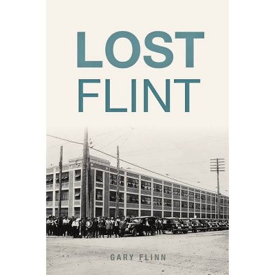 Lost Flint - by  Gary Flinn (Paperback)