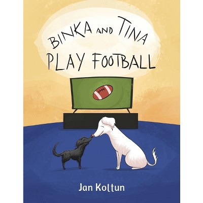 Binka and Tina Play Football - by  Jan Koltun (Paperback)