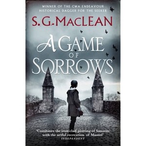 A Game of Sorrows - (Alexander Seaton) by  S G MacLean (Paperback) - 1 of 1