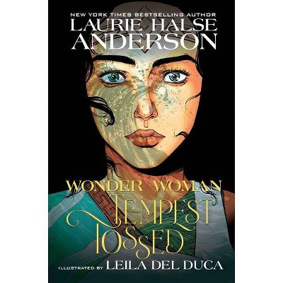 Wonder Woman: Tempest Tossed - by  Laurie Halse Anderson (Paperback)