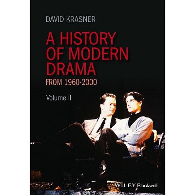 A History of Modern Drama, Volume II - by  David Krasner (Hardcover)