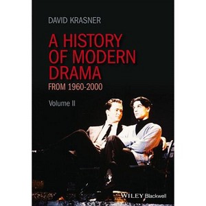 A History of Modern Drama, Volume II - by  David Krasner (Hardcover) - 1 of 1