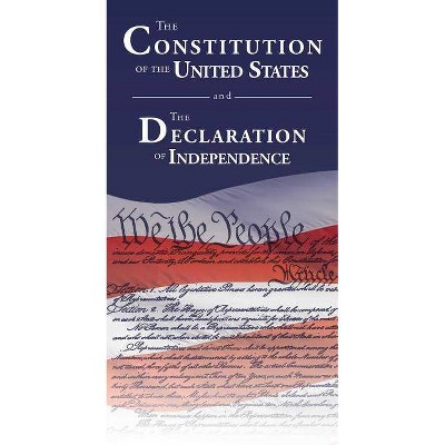 The Constitution of the United States and the Declaration of Independence - by  Delegates of (Paperback)