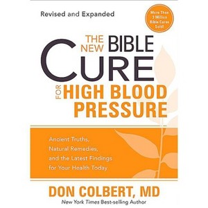 The New Bible Cure for High Blood Pressure - by  Don Colbert MD (Paperback) - 1 of 1