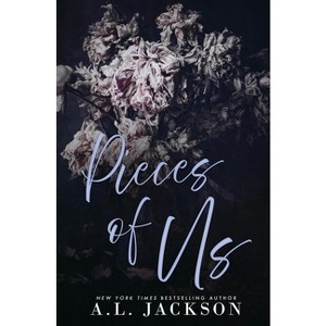 Pieces of Us (Alternative Cover) - by  A L Jackson (Paperback) - 1 of 1