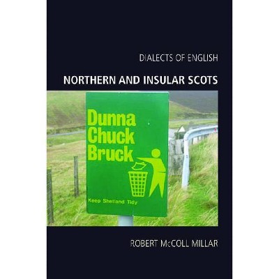 Northern and Insular Scots - (Dialects of English) Annotated by  Robert McColl Millar (Paperback)